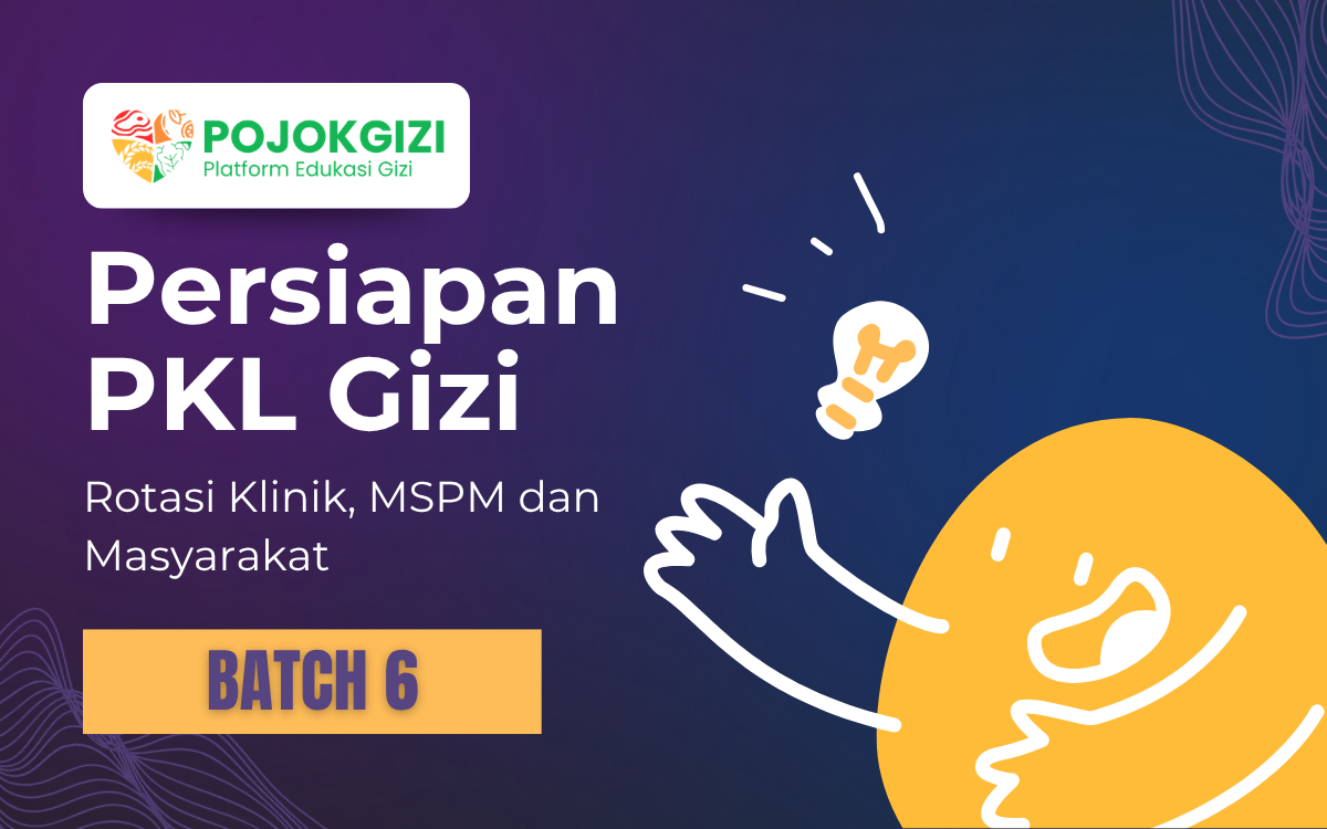 Bimbingan Belajar Persiapan PKL Gizi Batch 6